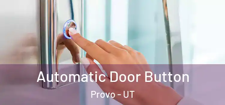 Automatic Door Button Provo - UT