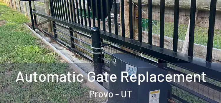Automatic Gate Replacement Provo - UT