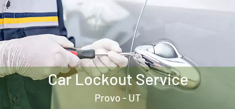  Car Lockout Service Provo - UT