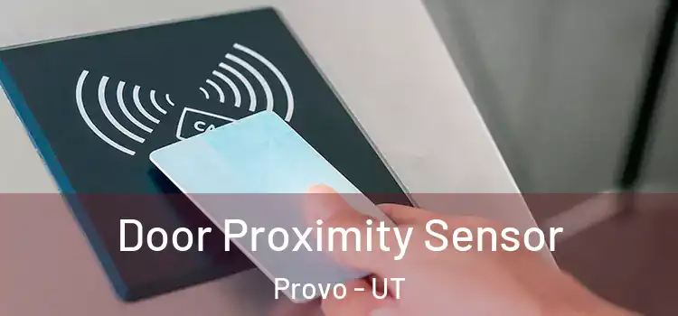  Door Proximity Sensor Provo - UT