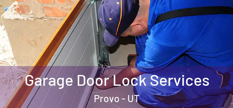 Garage Door Lock Services Provo - UT