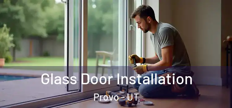 Glass Door Installation Provo - UT