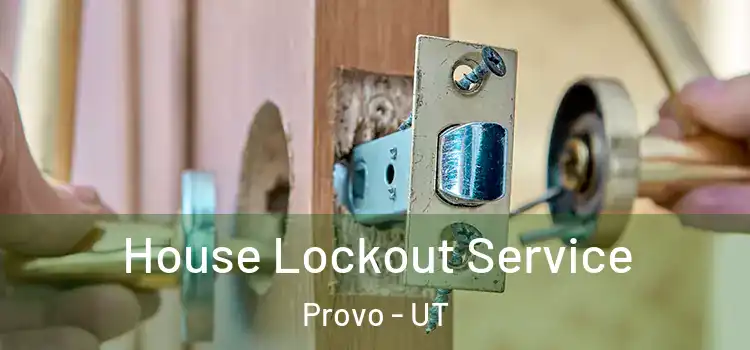  House Lockout Service Provo - UT